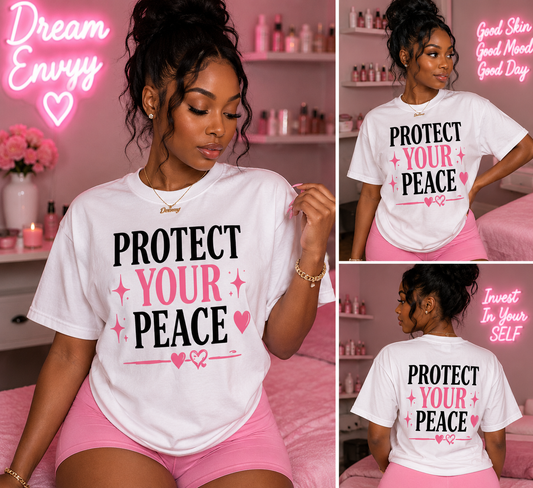 "PROTECT" YOUR PEACE T-Shirt by Dream Envyy Beauty